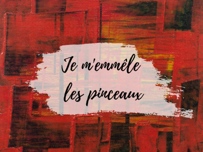 Série N°4: Je m’emmêle les pinceaux
