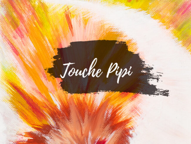 Série N°5 : Touche-Pipi